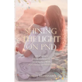 Shining the Light on PND: The Journey From Darkness To Healing From Post-Natal Depression - Paperback