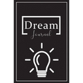 Dream Book: Record, Track, and Interpret Your Dreams, Daily Dream Book - Paperback