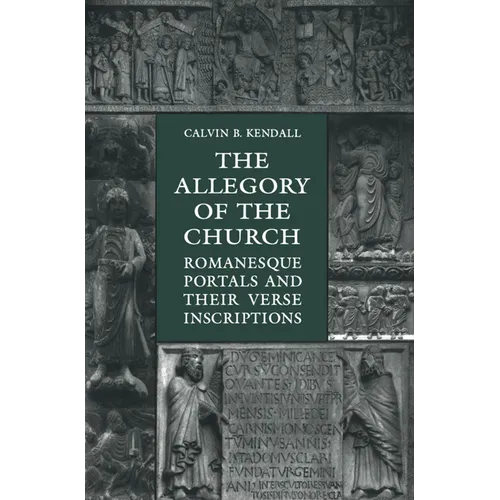 The Allegory of the Church: Romanesque Portals and Their Verse Inscriptions - Paperback