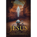 Jesus Had a Near-Death Experience - Paperback