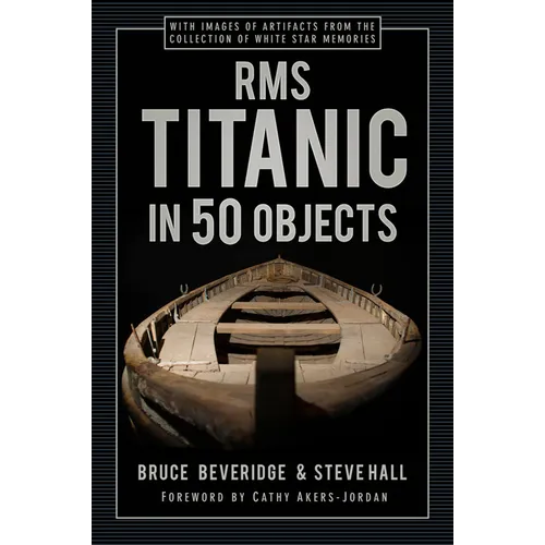 RMS Titanic in 50 Objects - Hardcover