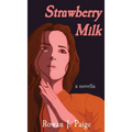 Strawberry Milk: a novella - Hardcover