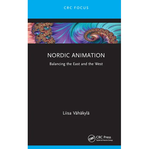 Nordic Animation: Balancing the East and the West - Hardcover