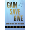 Gain Save Give - Paperback