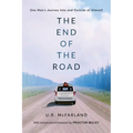 The End of the Road: One Man's Journey Into and Outside of Himself - Paperback