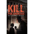 Kill Pocahontas - Hardcover