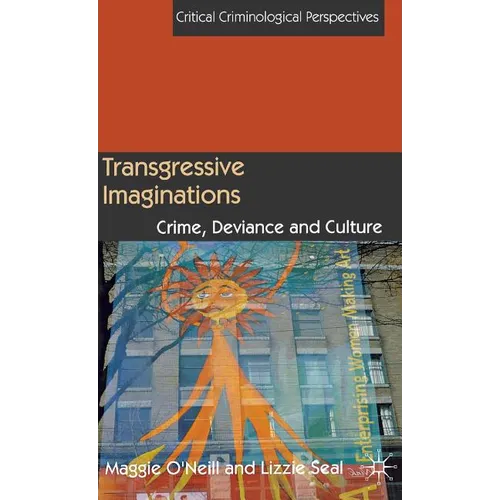 Transgressive Imaginations: Crime, Deviance and Culture - Hardcover