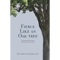 Fierce Like an Oak Tree: A Collection of Short Stories Rooted in Sharp, Louisiana - Paperback