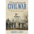 Remembering the Civil War: Reunion and the Limits of Reconciliation - Paperback