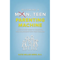 Becoming a Mean, Teen Parenting Machine: A step-by-step guide to transform your relationship with your teenager - Paperback