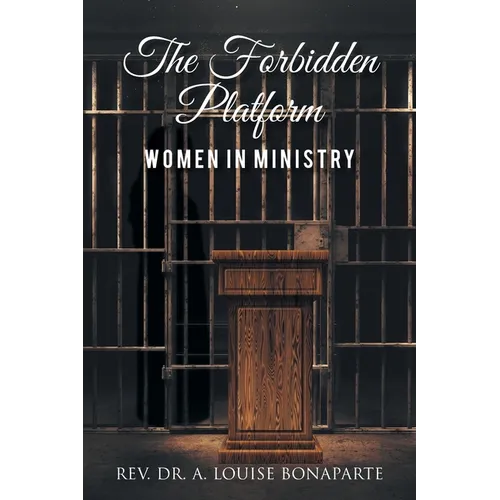 The Forbidden Platform: Women in Ministry - Paperback