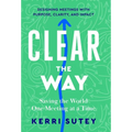CLEAR the Way: Saving the World One Meeting at a Time - Hardcover