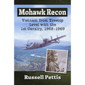 Mohawk Recon: Vietnam from Treetop Level with the 1st Cavalry, 1968-1969 - Paperback