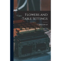 Flowers and Table Settings - Paperback