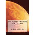 The Robert Sheckley Collection - Paperback