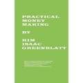 Practical Money Making-Surviving Recession, Layoffs, Credit Problems, Generating Passive Income Streams, Working Full Time or Part Time and Retirement - Paperback