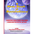 A New Book Of Revelations: A Harvesting Of Souls At Earth's Final Moment - A Grand Deception For The "Last Days" - Paperback
