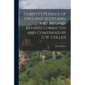 Debrett's Peerage of England, Scotland, and Ireland. Revised, Corrected and Continued by G.W. Collen - Paperback