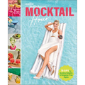 Mocktail Hour: 70 Sips for Anytime Delights and Hangover-Free Nights - Hardcover