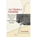 The Calculus of Friendship: What a Teacher and a Student Learned about Life While Corresponding about Math - Paperback