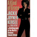 A Kind of Grace: The Autobiography of the World's Greatest Female Athlete - Hardcover