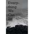Everything We Can Be - Paperback