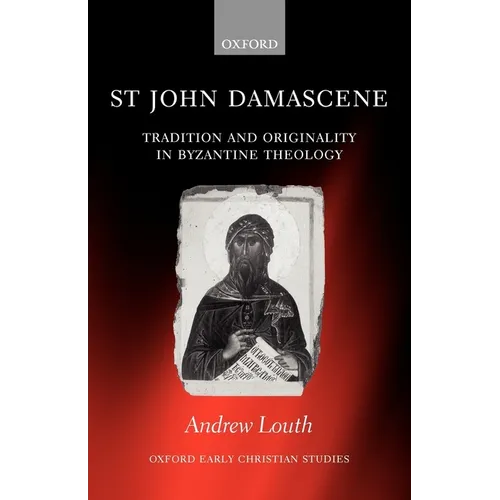 St John Damascene: Tradition and Originality in Byzantine Theology - Paperback