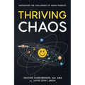 Thriving in Chaos: Navigating the Challenges of Aging Parents: Navigating the Challenges of Aging Parents - Paperback