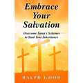 Embrace Your Salvation: Overcome Satan's Schemes to Steal Your Inheritance - Paperback
