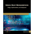 Spring Boot Microservices: Design, Implementation and Deployment - Paperback