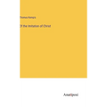 Of the Imitation of Christ - Hardcover