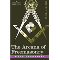The Arcana of Freemasonry - Paperback