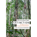 Decolonizing Extinction: The Work of Care in Orangutan Rehabilitation - Paperback