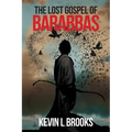 The Lost Gospel of Barabbas: The Thirteenth Apostle - Paperback