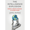 The Intelligence Explosion: When AI Beats Humans at Everything - Hardcover