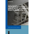 Memorialising the Holocaust in Human Rights Museums - Hardcover
