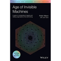 Age of Invisible Machines: A Guide to Orchestrating AI Agents and Making Organizations More Self-Driving, Revised and Updated - Paperback