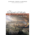 The Gospel of Mark and the Roman-Jewish War of 66-70 CE: Jesus' Story as a Contrast to the Events of the War - Hardcover