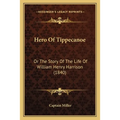 Hero Of Tippecanoe: Or The Story Of The Life Of William Henry Harrison (1840) - Paperback
