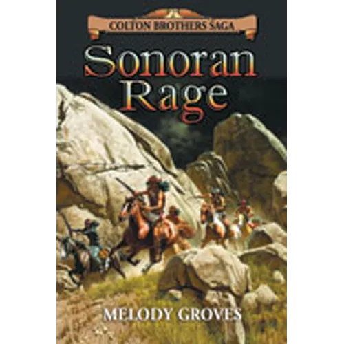Sonoran Rage: A Colton Brothers Saga, No. 2 - Paperback