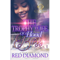 The Trophy Wife Of A Hood Boss: A Hood Love Story - Paperback