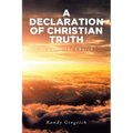 A Declaration of Christian Truth: To Equip the Church - Paperback