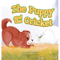 The Puppy and The Cricket - Hardcover