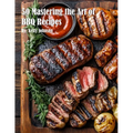 50 Mastering the Art of BBQ Recipes - Paperback