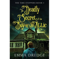 The Deadly Secret of the Boy in the Attic - Paperback