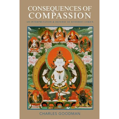 Consequences of Compassion: An Interpretation and Defense of Buddhist Ethics - Paperback