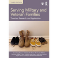 Serving Military and Veteran Families: Theories, Research, and Application - Paperback