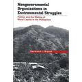 Nongovernmental Organizations in Environmental Struggles: Politics and the Making of Moral Capital in the Philippines - Hardcover