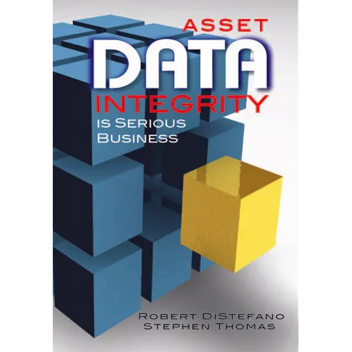 Asset Data Integrity Is Serious Business - Hardcover