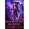 Shadowstone Academy, Book 1: Broken Trinity: A Young Adult Urban Fantasy Academy Novel - Paperback
